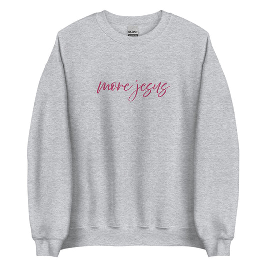 More Jesus Sweatshirt